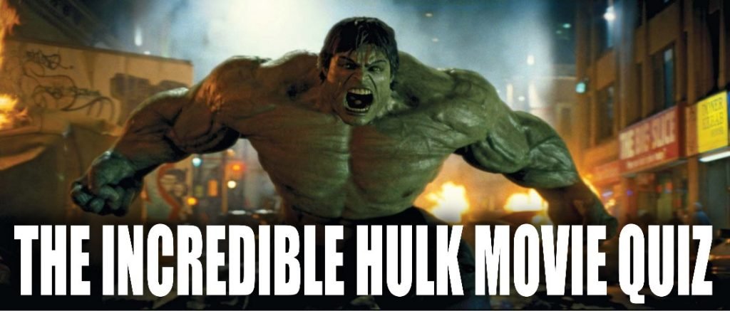 The incredible hulk movie quiz - marvelofficial.com