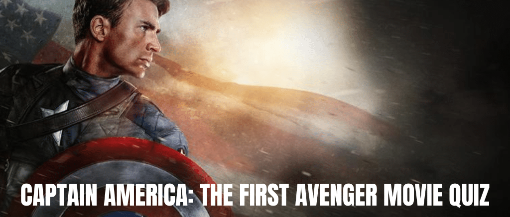 CAPTAIN AMERICA: THE FIRST AVENGER MOVIE QUIZ - marvel official quiz - marvelofficial.com