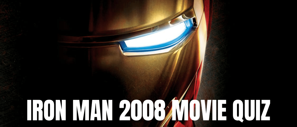 IRON MAN 2008 MOVIE QUIZ - best marvel iron man quiz - marvelofficial.com